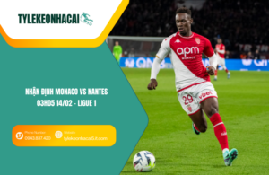 Đội hình dự kiến trước trận Monaco vs Nantes